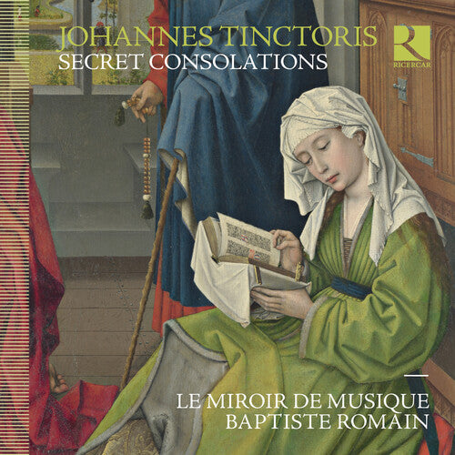 Tinctoris/ Baptiste Romain - Johannes Tinctoris: Secret Consolations