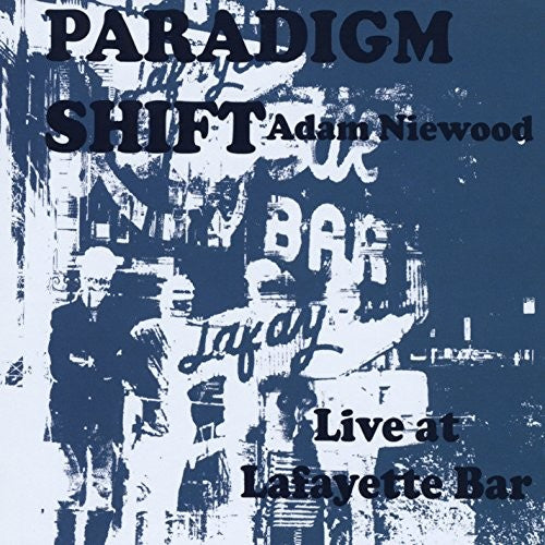Adam Niewood - Paradigm Shift Live At Lafayette Bar
