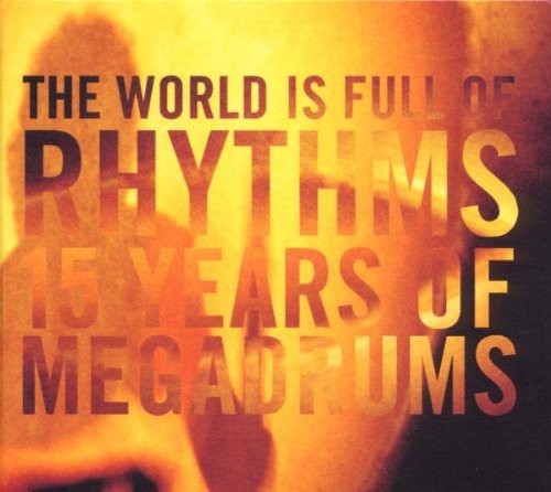 Megadrums - World Is Full Of Rhythms