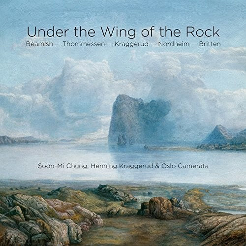 Beamish/ Chung/ Kraggerud/ Camerata - Under the Wing of the Rock