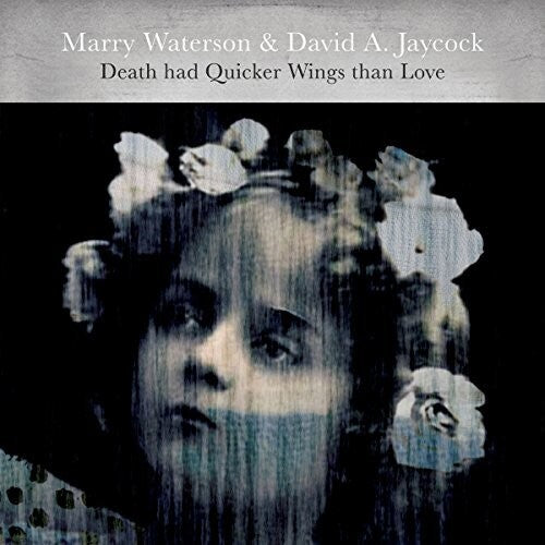 Marry Waterson / David Jaycock a - Death Had Quicker Wings Than Love