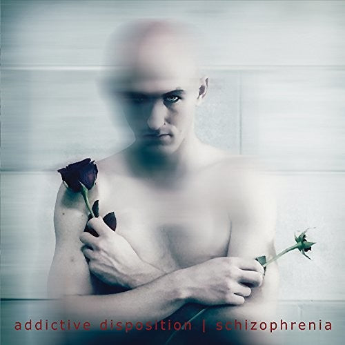 Addictive Disposition - Schizophrenia