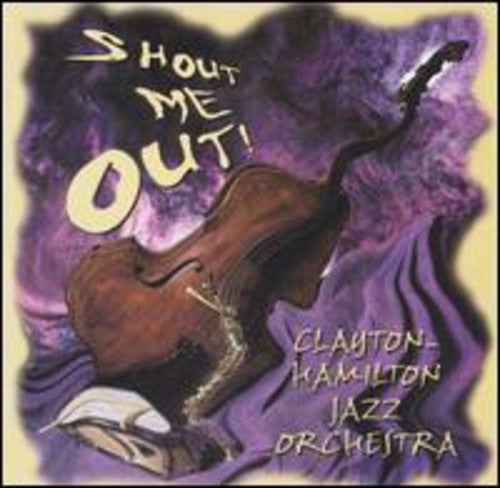 Clayton-Hamilton Jazz Orchestra - Shout Me Out!