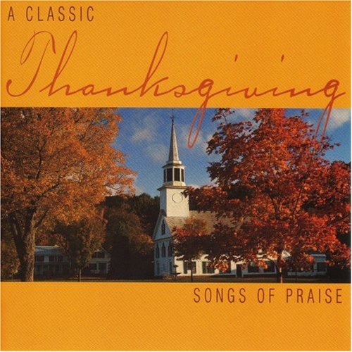 Various - Classic Thanksgiving: Songs of Praise / Various
