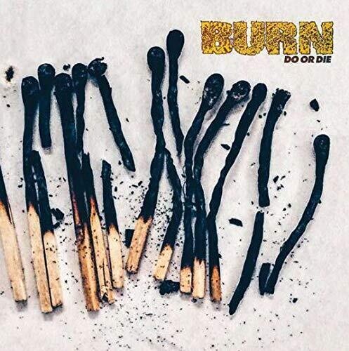The Burn - Do Or Die