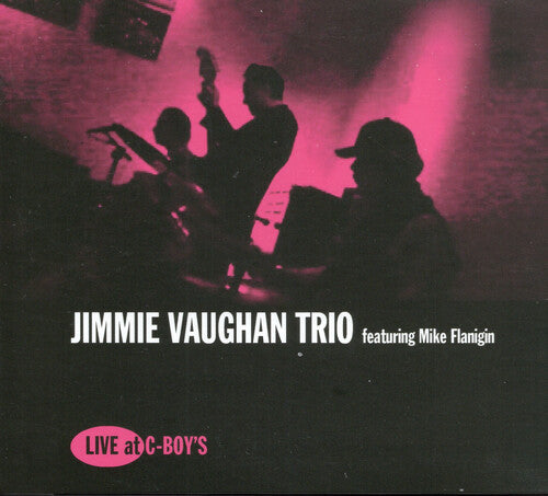 Jimmie Vaughan - Live At C-boy's