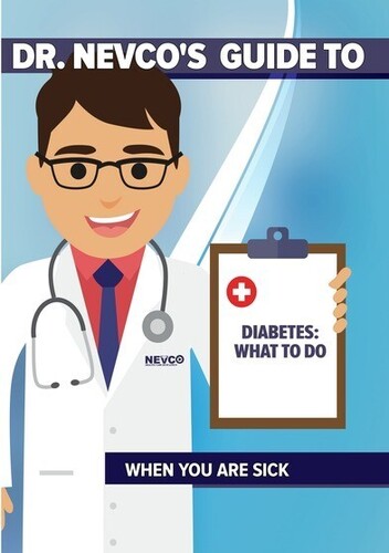 Dr. Nevco's Guide to Diabetes: What to Do When You Are Sick