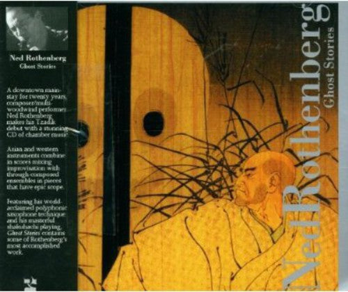 Ned Rothenberg - Ghost Stories