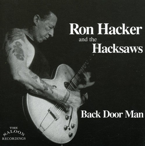 Ron Hacker & the Hacksaws - Back Door Man