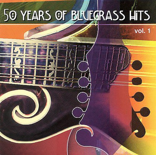 Various Artists - 50 Years Of Bluegrass Hits, Vol. 1