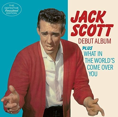 Jack Scott - Debut Album / What in the World's Come Over You