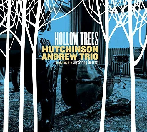 Andrew Hutchinson Trio - Hollow Trees