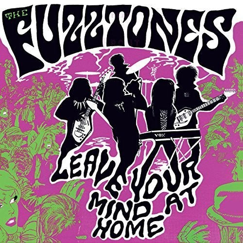 Fuzztones - Leave Your Mind At Home