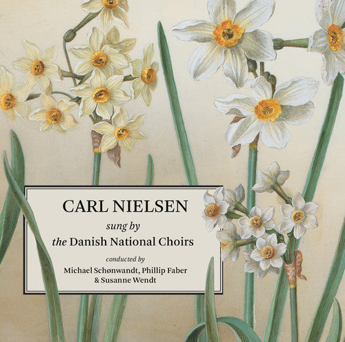 Nielsen/ Danish National Vocal Ensemble - Carl Nielsen Sung By the Danish National Choirs