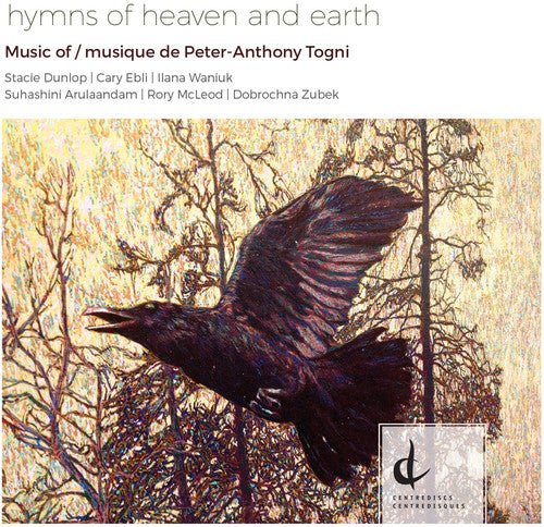 Togni/ Dunlop/ Arulanandam/ Waniuk - Togni: Hymns of Heaven and Earth