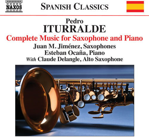 Iturralde/ Jimenez/ Delangle/ Ocana - Pedro Iturralde: Complete Works for Saxophone
