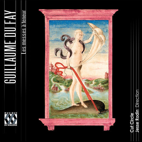 Guillaume Fay / Cut Circcle/ Jesse Rodin - Du Fay: Les Messes A Teneur