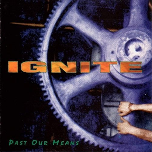 Ignite - Past Our Means