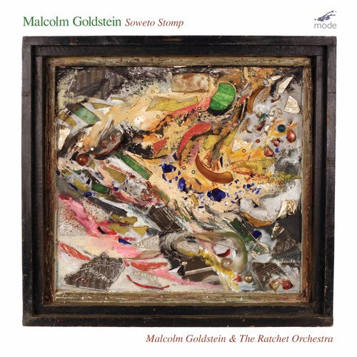 Malcolm Goldstein / Ratchet Orchestra - Goldstein: Soweto Stomp