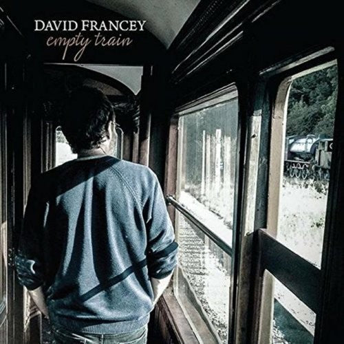 David Francey - Empty Train