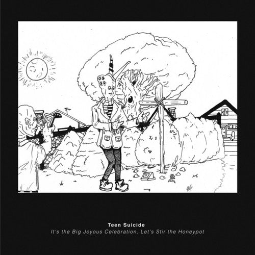 Teen Suicide - It's the Big Joyous Celebration, Let's Stir the Honeypot