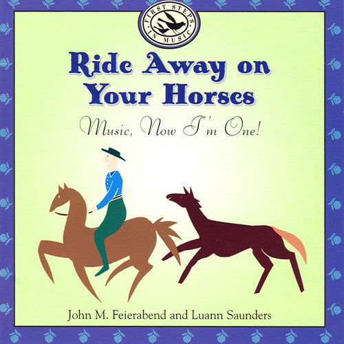 John Feierabend M./ Luann Saunders - Ride Away On Your Horses: Music, Now I'm One