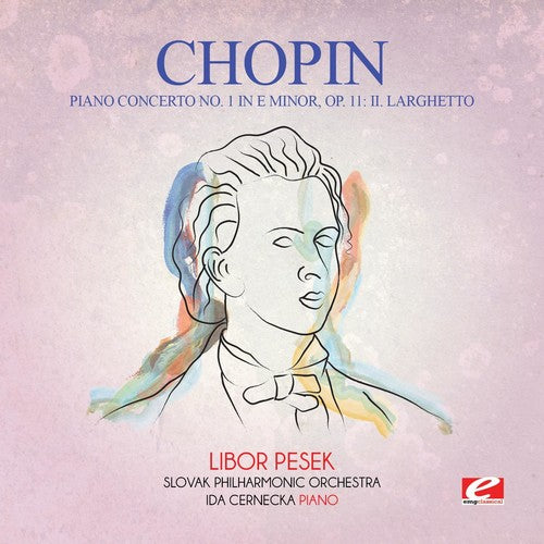 Chopin - Piano Concerto 1 in E Minor Op. 11: II. Larghetto