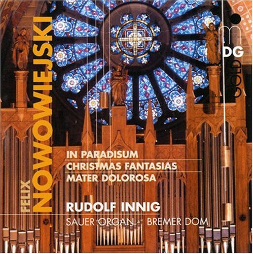Nowowiejski/ Innig - In Paradisum / Mater Dolorosa / Christmas Fantasia