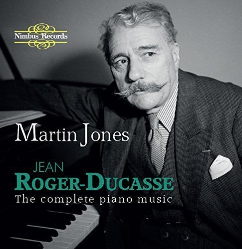 Roger-Ducasse/ Martin Jones - Complete Piano Music