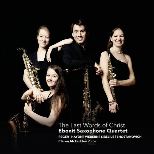 Ebonit Saxophone Quartet - Last Words of Christ
