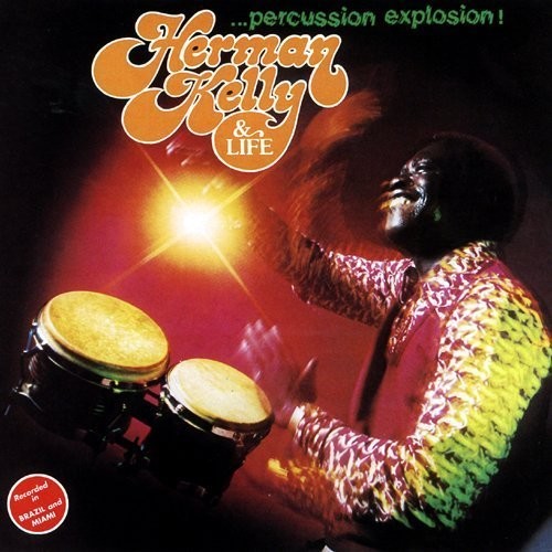 Herman Kelly & Life - Percussion Explosion