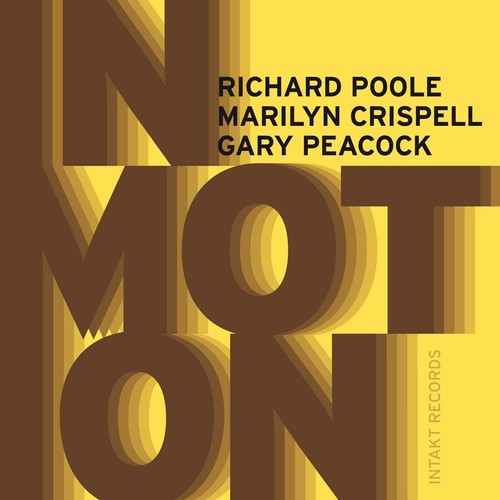 Marilyn Crispell / Richard Poole / Gary Peacock - In Motion