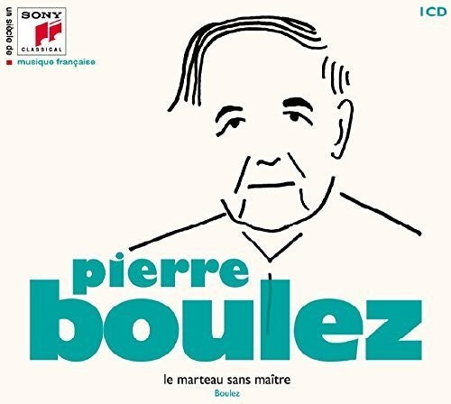 Pierre Boulez - Un Siecle De Musique Fracaise: Pierre Boulez