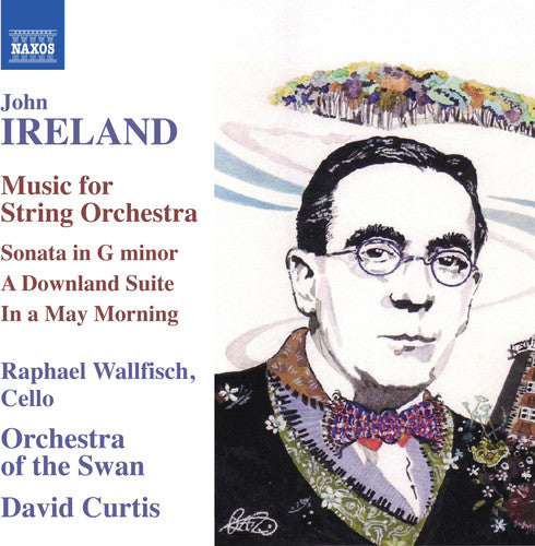 John Ireland / Raphael Wallfisch / David Curtis - Music for String Orchestra