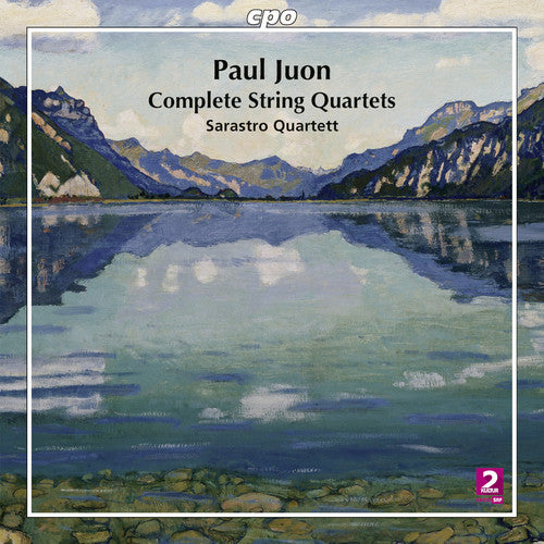 Paul Juon / Sarastro Quartett - Complete String Quartets