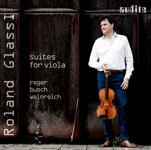 Busch/ Roland Glassi - Busch Reger & Weinreich - Suites For Viola