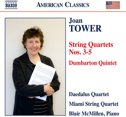 Joan Tower / Miami String Quartet/ Blair McMillen - Joan Tower: String Quartets Nos. 3-5 & Dumbarton Quintet