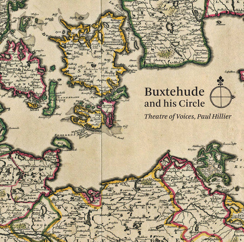 Bruhns/ Theatre of Voices/ Paul Hillier - Buxtehude & His Circle