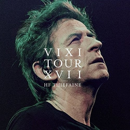 Hubert Thiefaine Felix - Vixi Tour XVII
