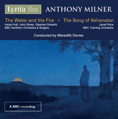 Anthony Milner / Janet Price / Meredith Davies - Water And The Fire - Song Of Akhenaten