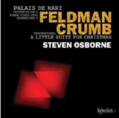 Feldman/ Crumb/ Steven Osborne - Palais De Mari/A Little Suite For Christmas