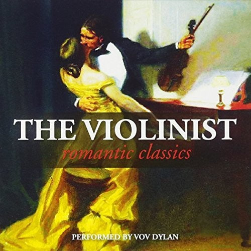 Vov Dylan - Violinist: Romantic Classics