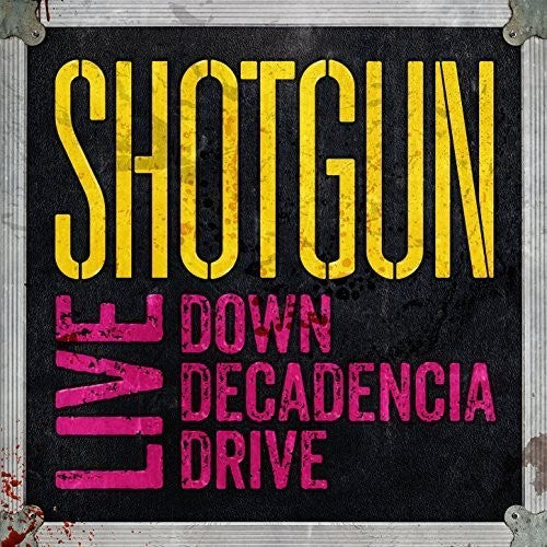 Shotgun - Live: Down Decadencia Drive