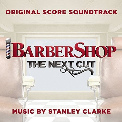 Stanley Clarke - Barbershop: The Next Cut (Original Motion Picture Score)