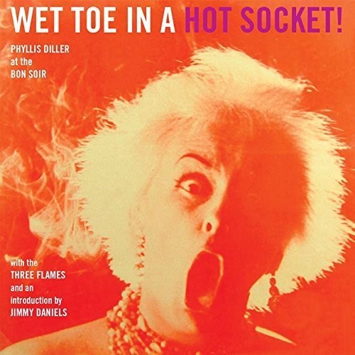 Phyllis Diller - Wet Toe In A Hot Socket