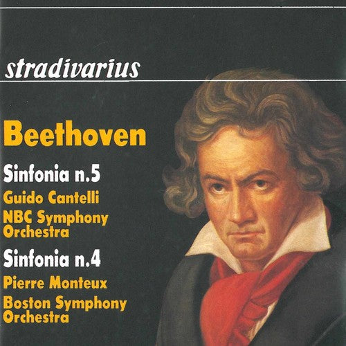 Beethoven/ Bso/ Cantelli/ Monteux/ NBC Sym Orc - Symphonies 5 & 4