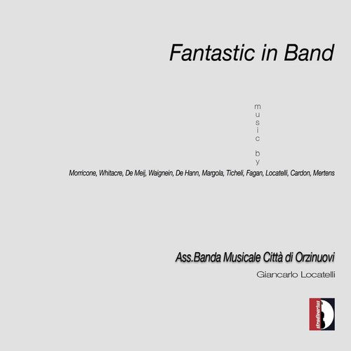 Fagan/ Banda Musicale Citta Orzinuovi/ Locatelli - Fantastic in Band