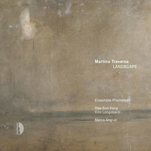 Traversa/ Angius/ Ensemble Prometeo/ Kang - Landscape