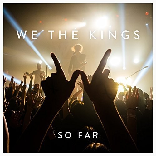 We the Kings - So Far