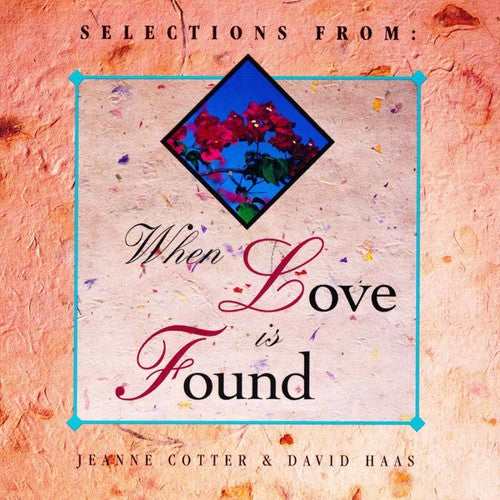David Haas / Cotter - When Love Is Found